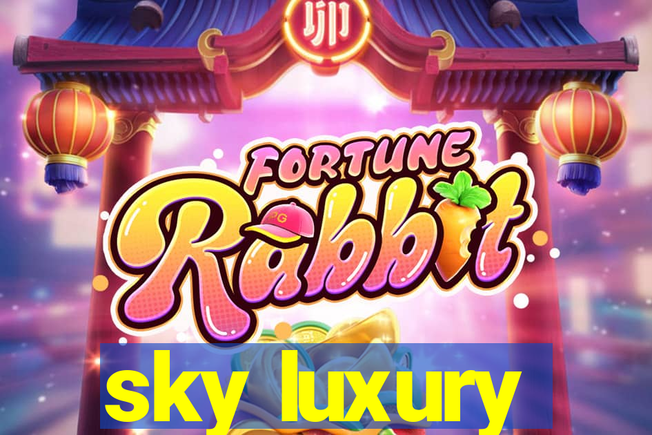 sky luxury