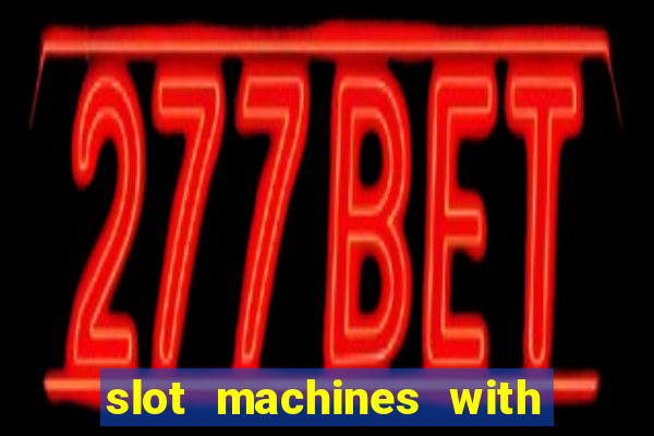 slot machines with free games