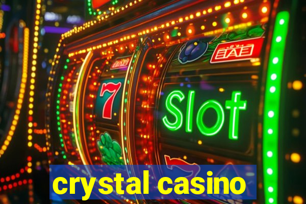 crystal casino