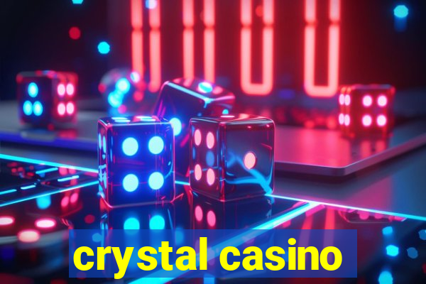 crystal casino