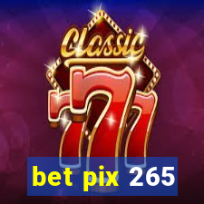 bet pix 265