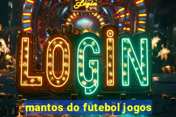 mantos do futebol jogos