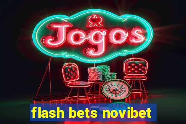 flash bets novibet