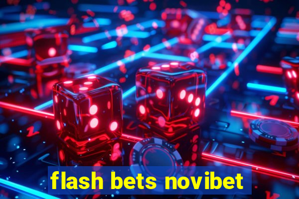 flash bets novibet