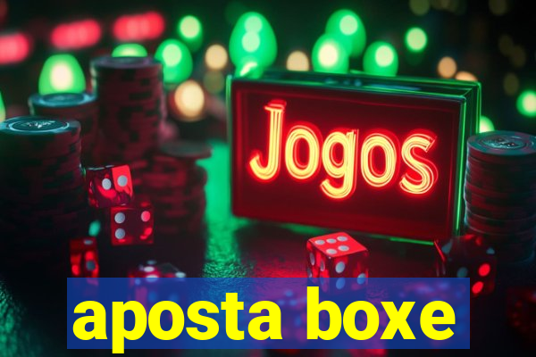 aposta boxe