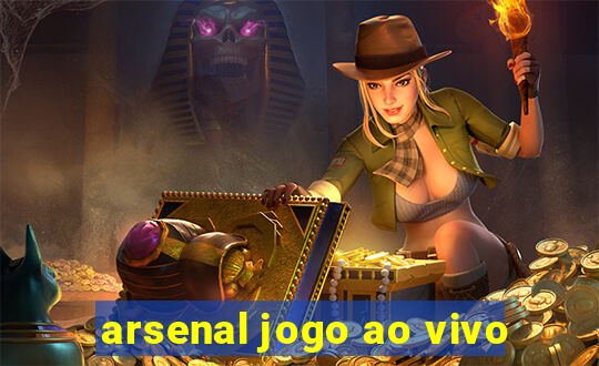 arsenal jogo ao vivo