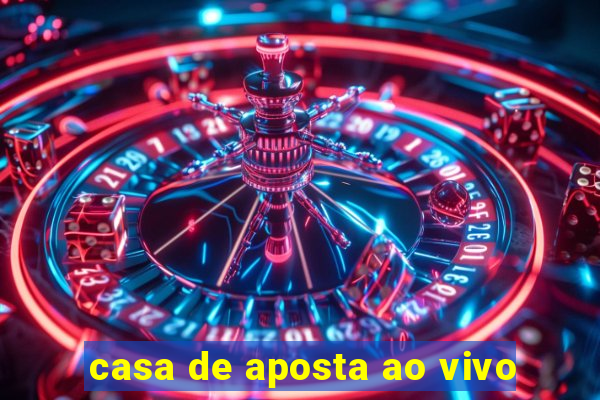 casa de aposta ao vivo