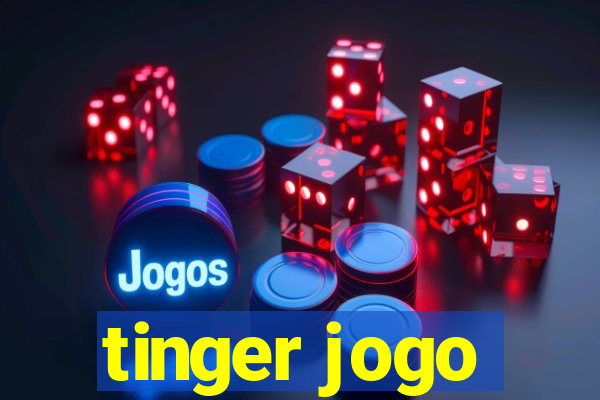 tinger jogo