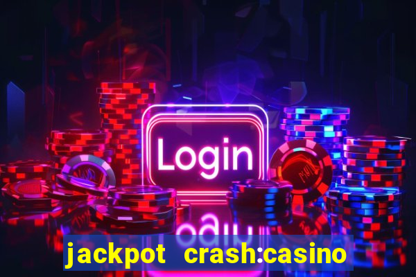 jackpot crash:casino & vegas & bingo