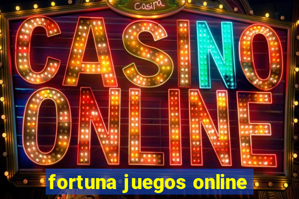 fortuna juegos online