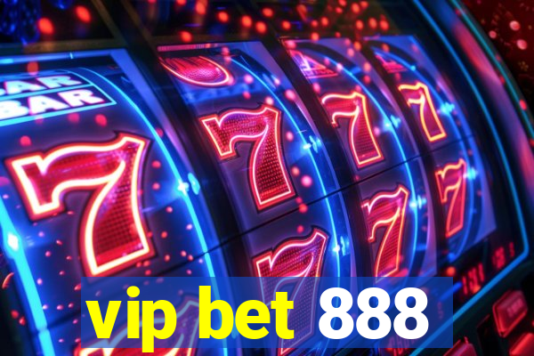 vip bet 888