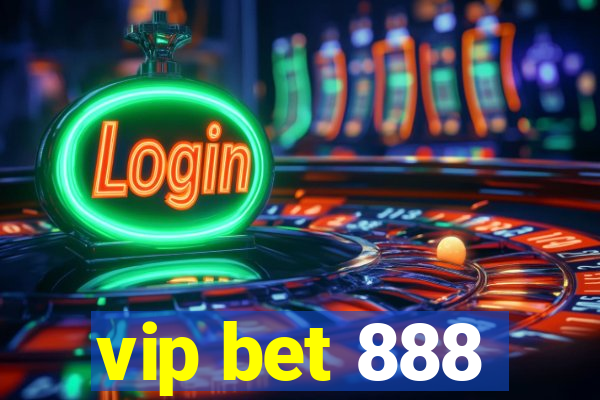 vip bet 888