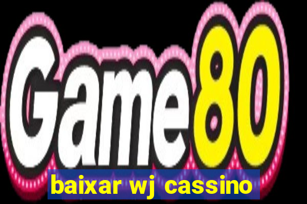 baixar wj cassino