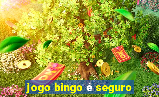 jogo bingo é seguro