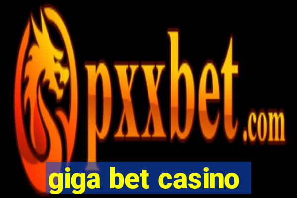 giga bet casino