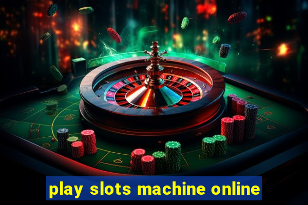 play slots machine online