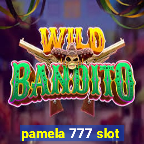 pamela 777 slot