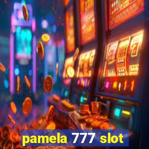 pamela 777 slot