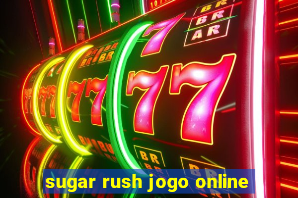 sugar rush jogo online