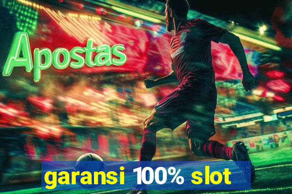 garansi 100% slot