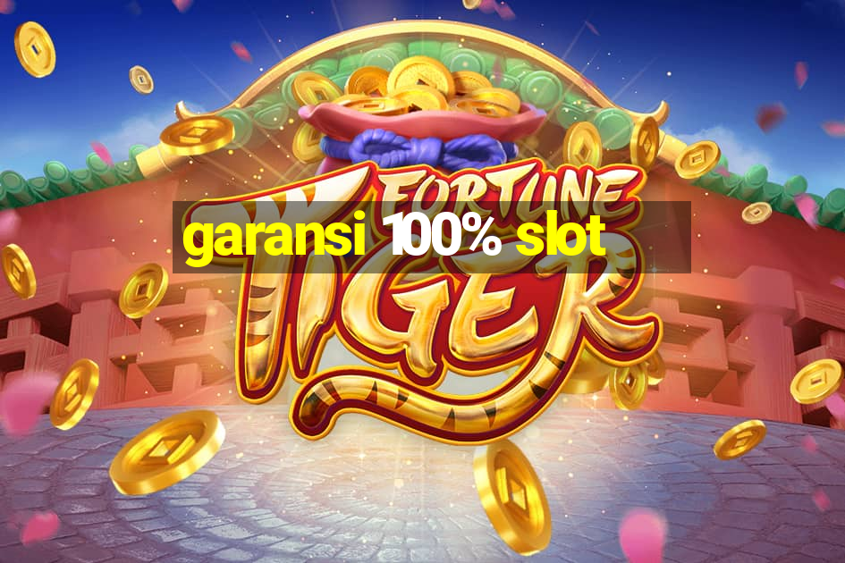 garansi 100% slot