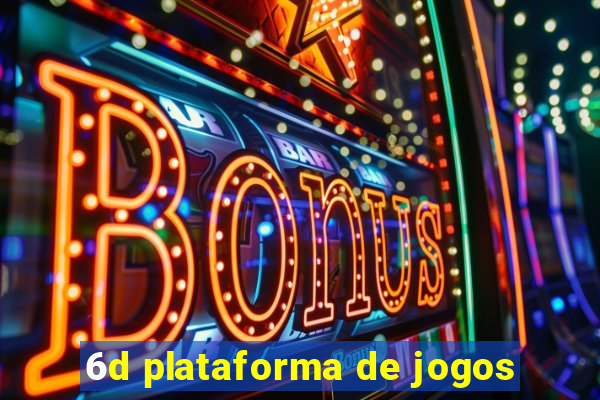 6d plataforma de jogos