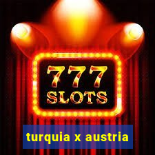 turquia x austria