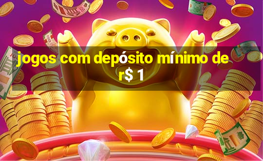 jogos com depósito mínimo de r$ 1