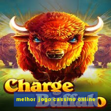 melhor jogo cassino online