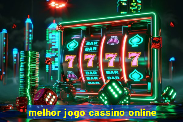 melhor jogo cassino online