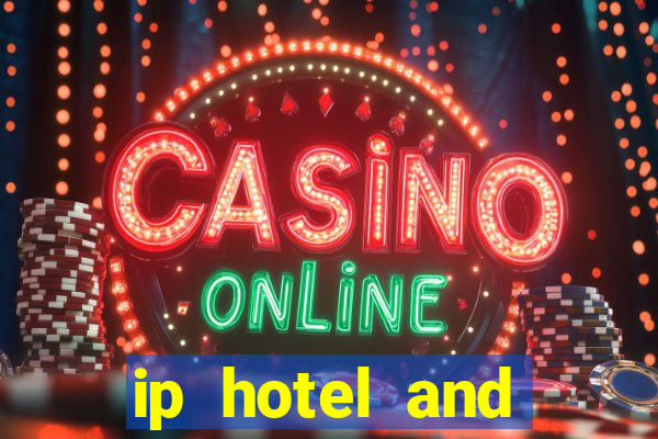 ip hotel and casino biloxi