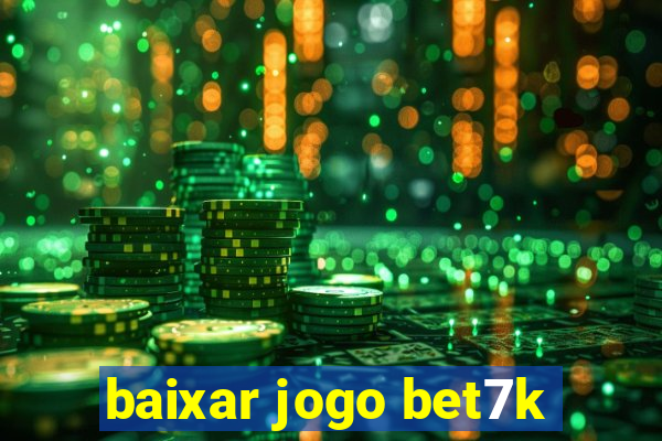 baixar jogo bet7k