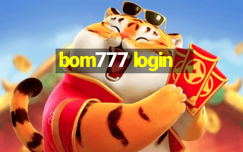 bom777 login