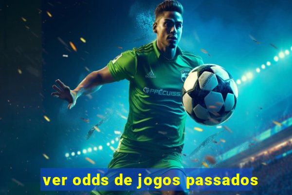 ver odds de jogos passados