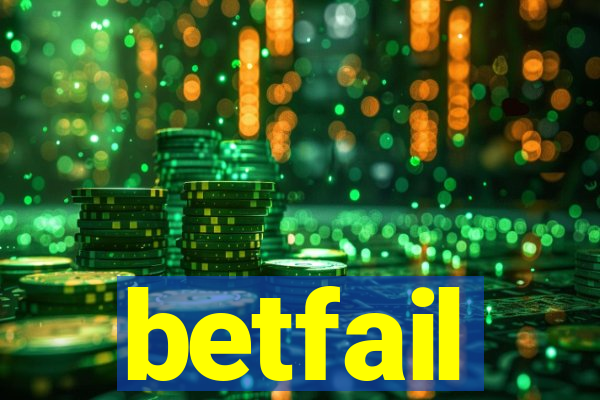 betfail