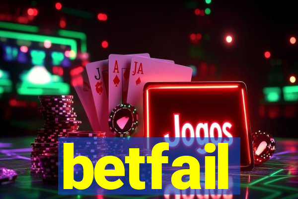 betfail