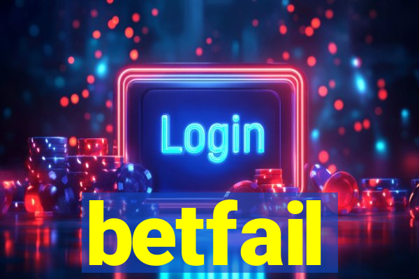 betfail