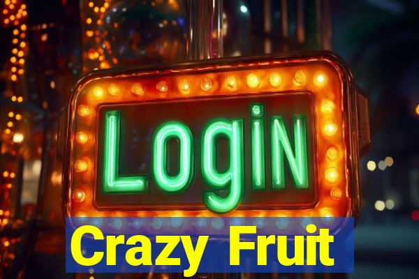 Crazy Fruit