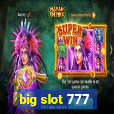 big slot 777