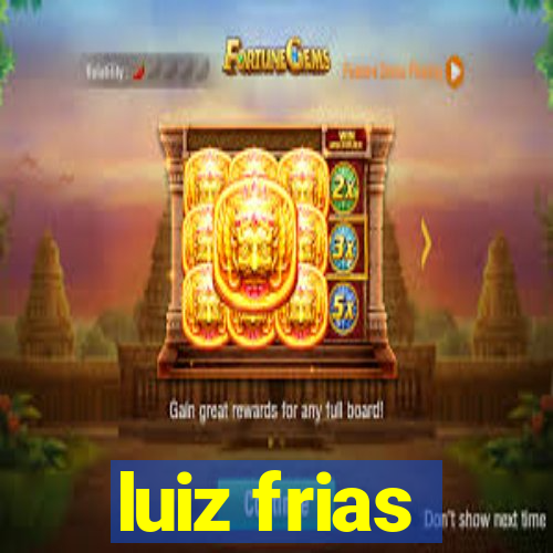 luiz frias