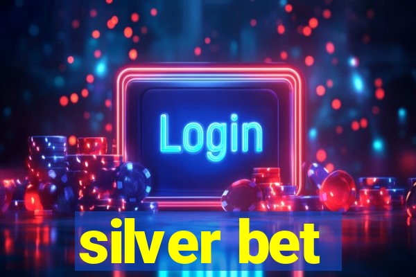 silver bet