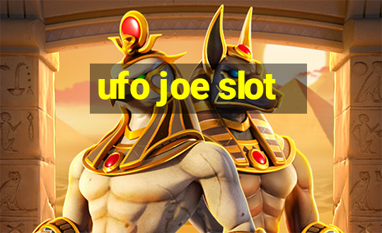 ufo joe slot