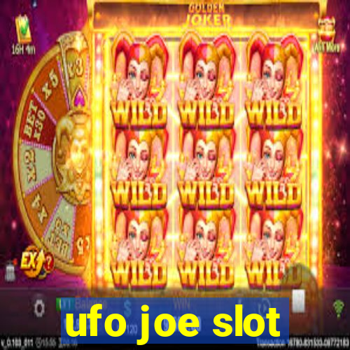 ufo joe slot