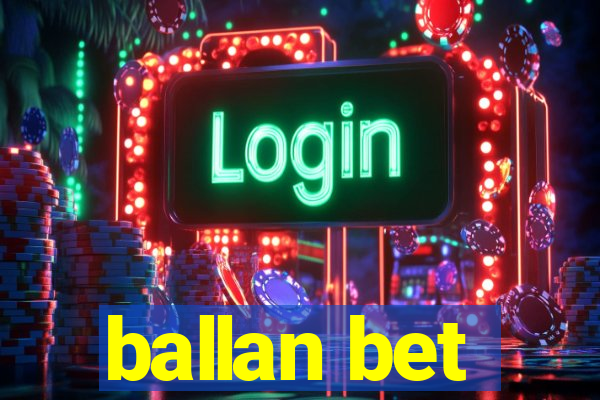 ballan bet