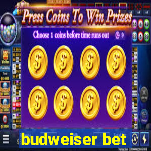 budweiser bet