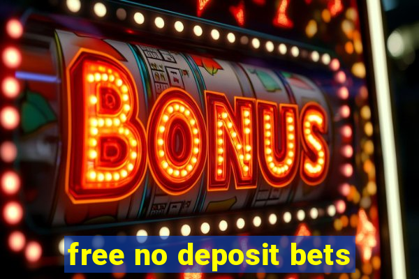 free no deposit bets