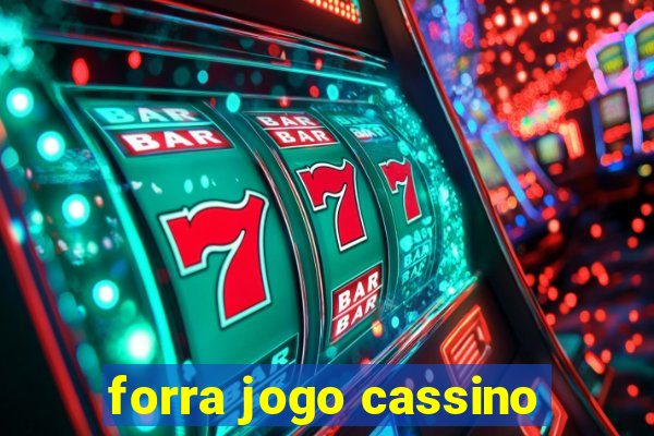 forra jogo cassino