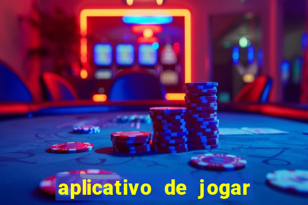 aplicativo de jogar e ganhar dinheiro