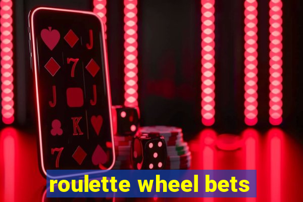 roulette wheel bets