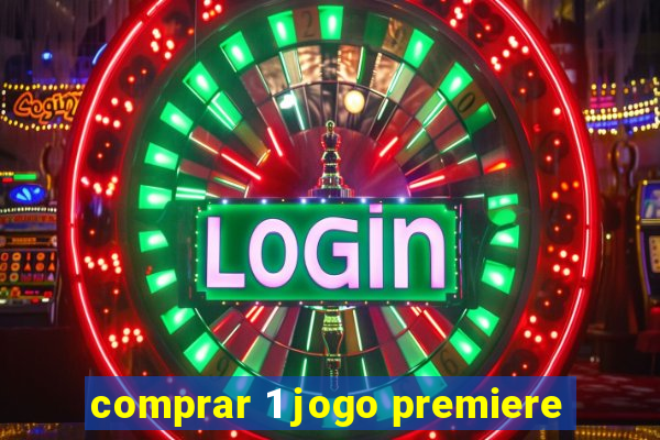 comprar 1 jogo premiere